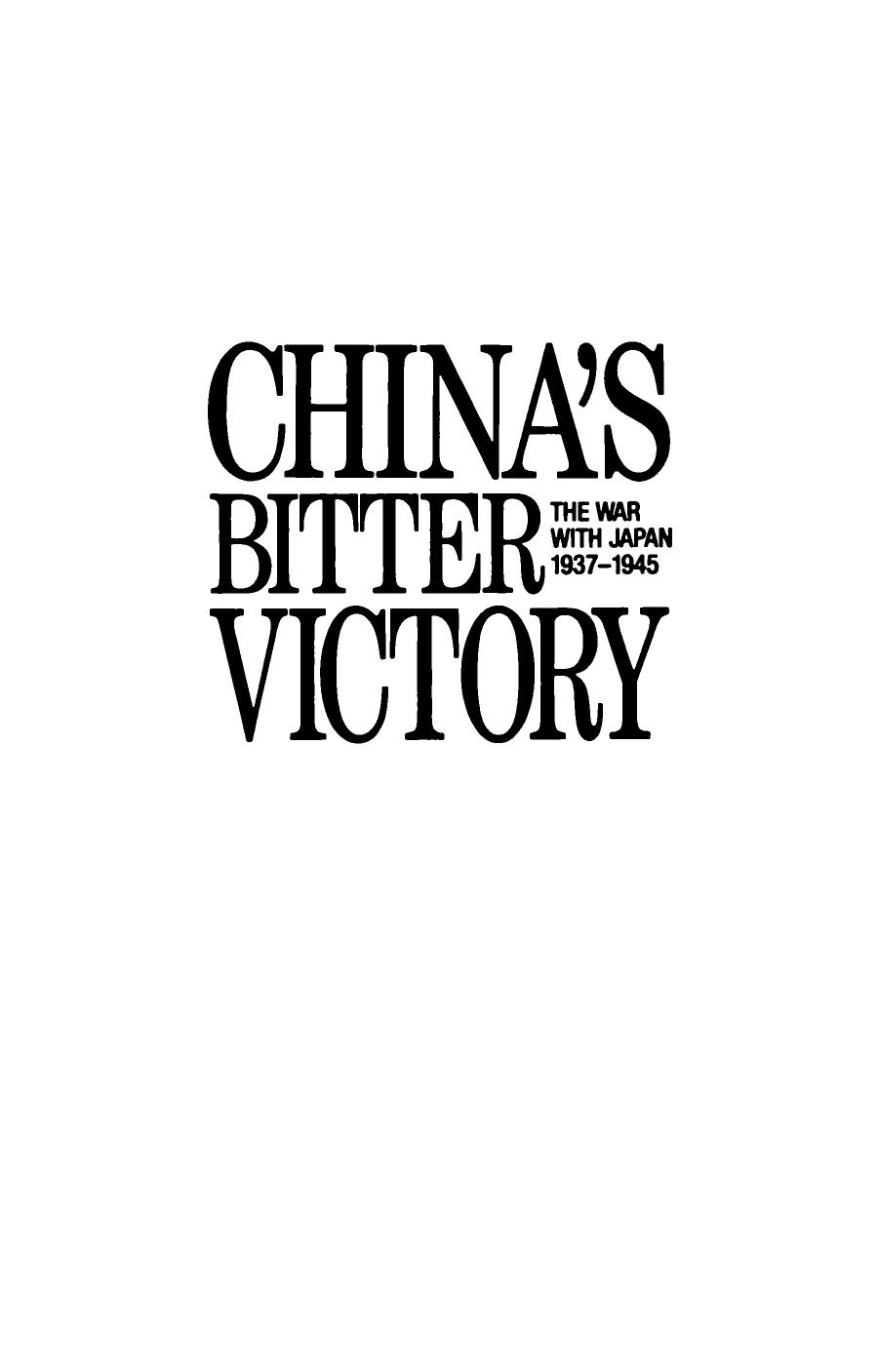China's Bitter Victory: War with Japan, 1937-45 by James C. Hsiung