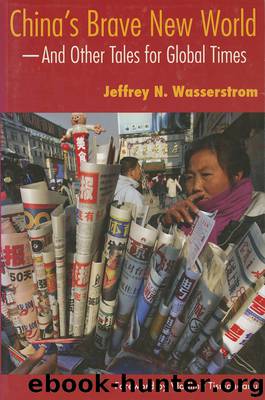 China's Brave New World by Jeffrey N. Wasserstrom