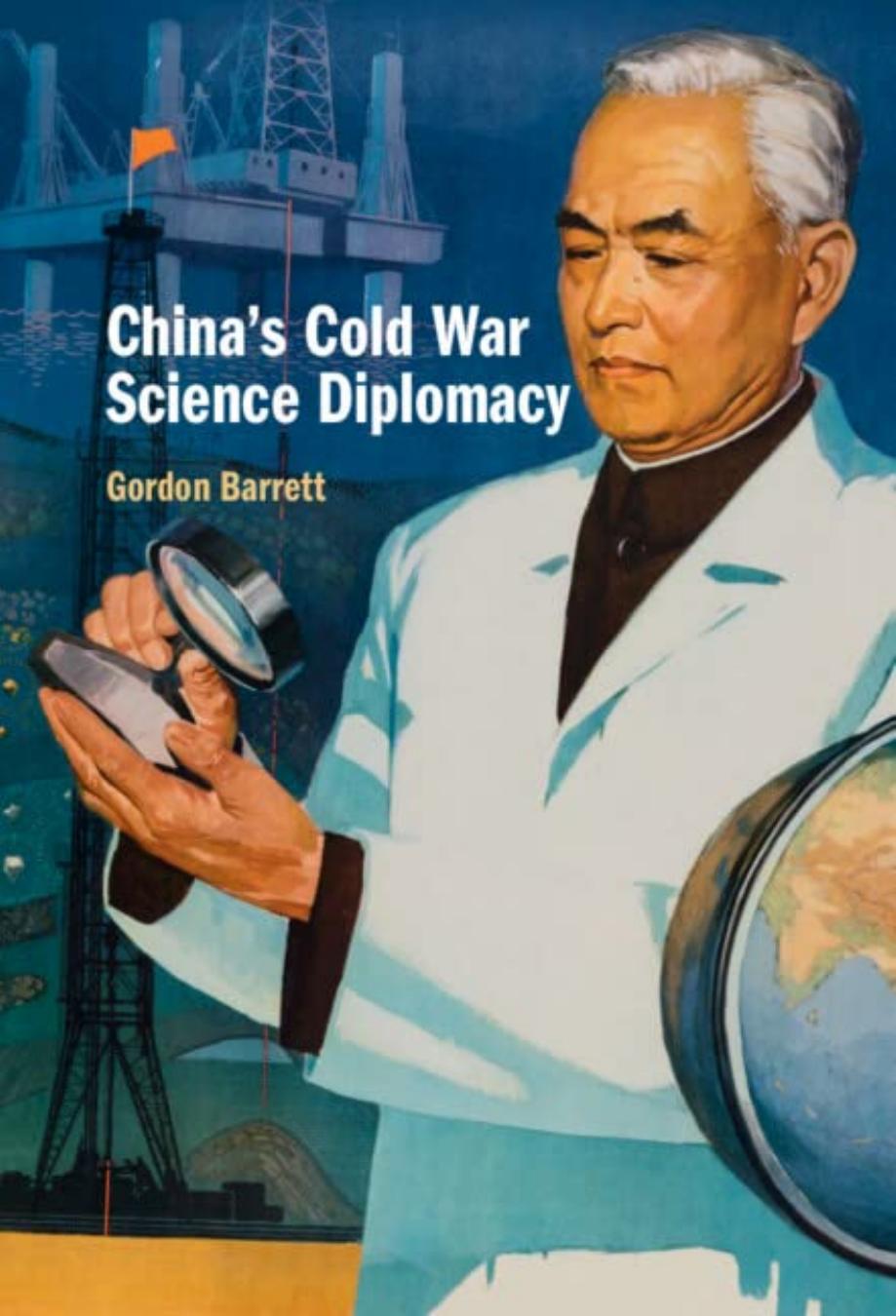 China's Cold War Science Diplomacy by Gordon Barrett