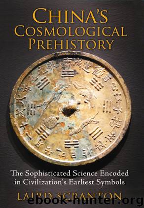 China's Cosmological Prehistory by Laird Scranton