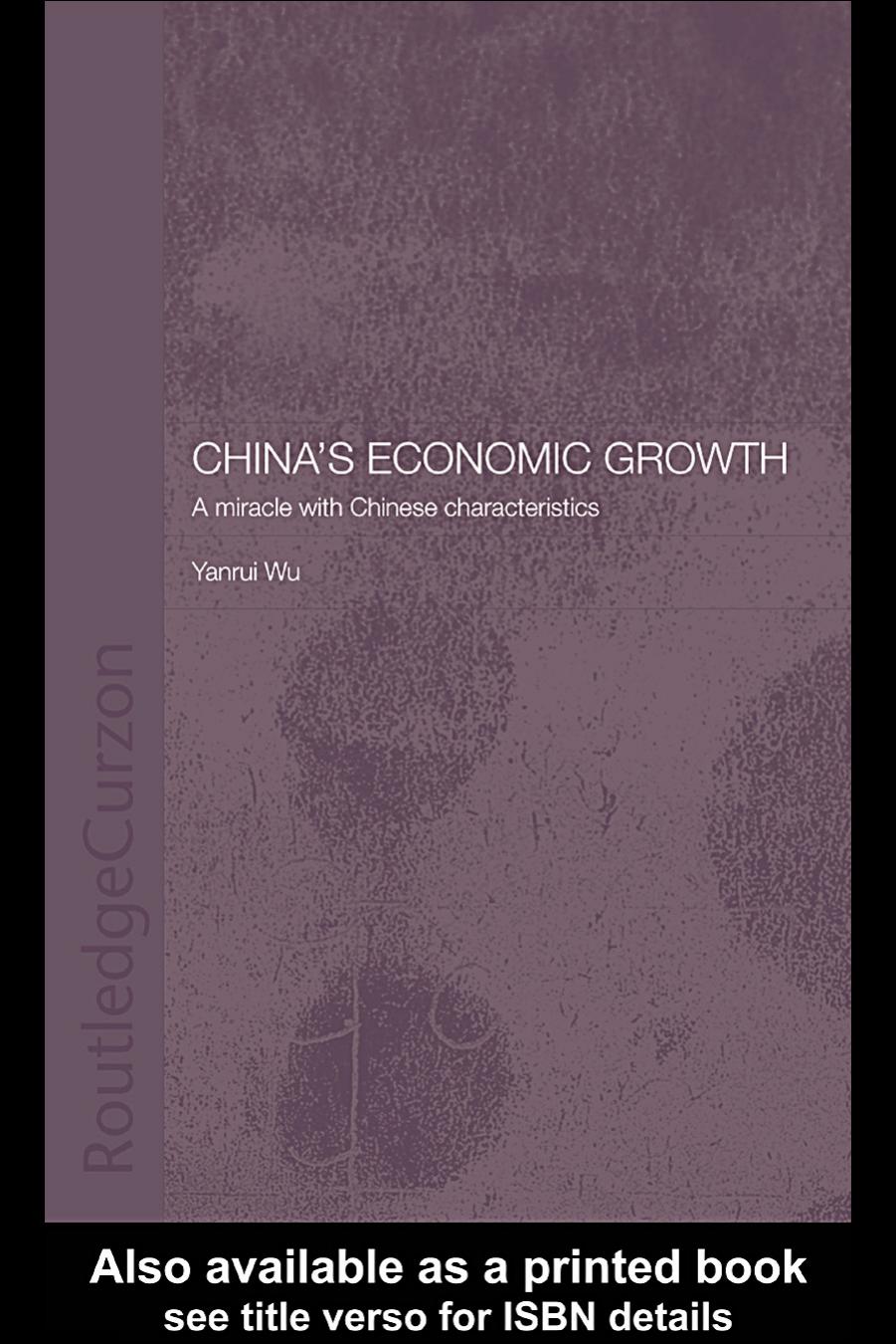 China's Economic Growth: A Miracle with Chinese Characteristics by Yanrui Wu