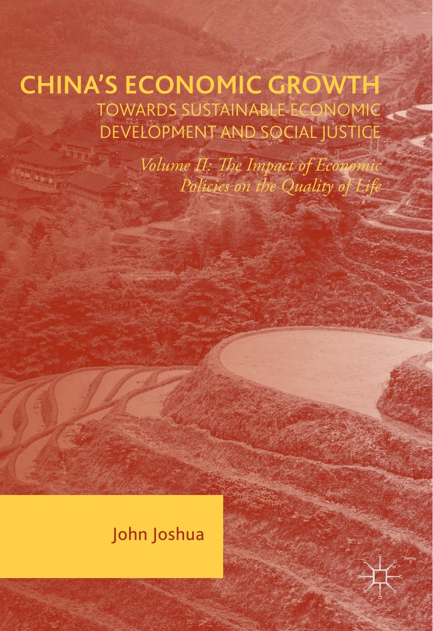 China's Economic Growth: Towards Sustainable Economic Development and Social Justice: Volume II: The Impact of Economic Policies on the Quality of Life by John Joshua (auth.)