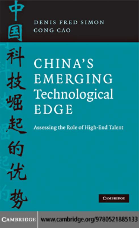 China's Emerging Technological Edge: Assessing the Role of High-End Talent by Denis Fred Simon Cong Cao
