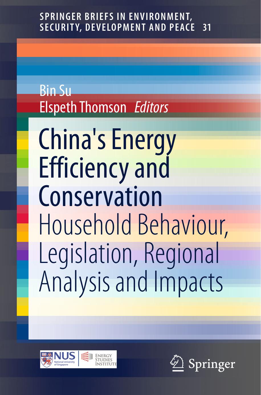 China's Energy Efficiency and Conservation: Household Behaviour, Legislation, Regional Analysis and Impacts by Bin Su Elspeth Thomson (eds.)