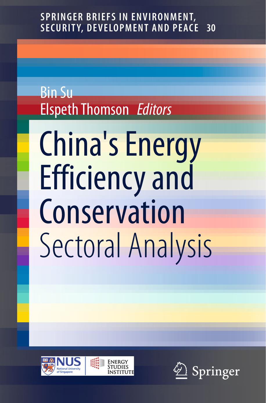 China's Energy Efficiency and Conservation: Sectoral Analysis by Bin Su Elspeth Thomson (eds.)