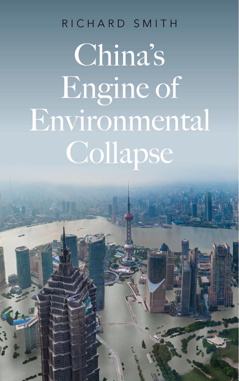 China's Engine of Environmental Collapse by Smith Richard;
