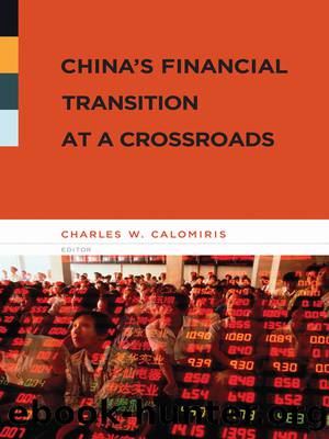 China's Financial Transition at a Crossroads by Calomiris Charles;