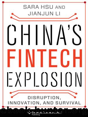 China's Fintech Explosion: Disruption, Innovation, and Survival by Hsu Sara; Li Jianjun