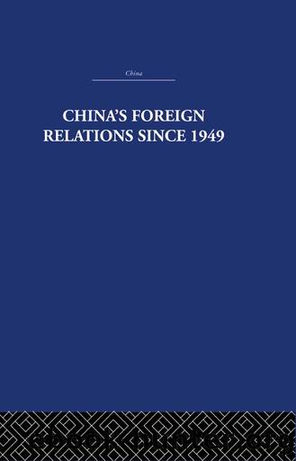 China's Foreign Relations Since 1949 by Alan Lawrance