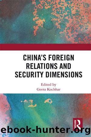 China's Foreign Relations and Security Dimensions by Geeta Kochhar