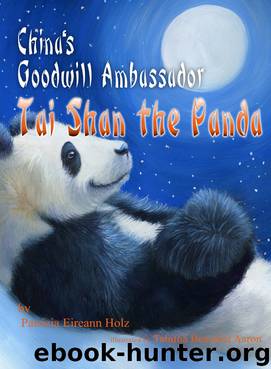 China's Goodwill Ambassador, Tai Shan the Panda by Patricia Eireann Holz