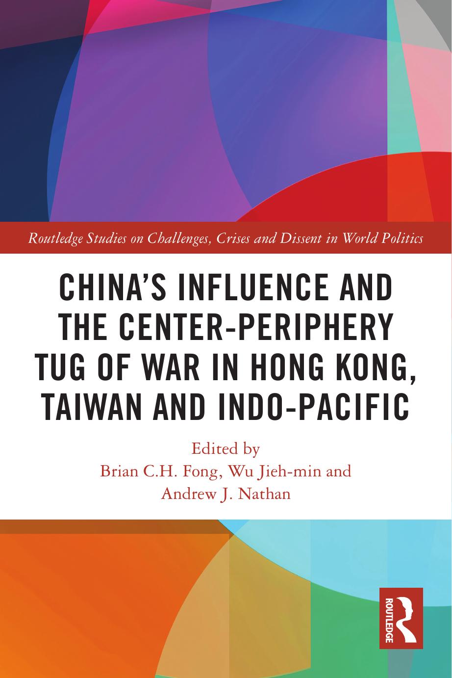 China's Influence and the Center-Periphery Tug of War in Hong Kong, Taiwan and Indo-Pacific by unknow