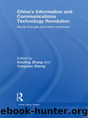 China's Information and Communications Technology Revolution: Social Changes and State Responses by Xiaoling Zhang & Yongnian Zheng