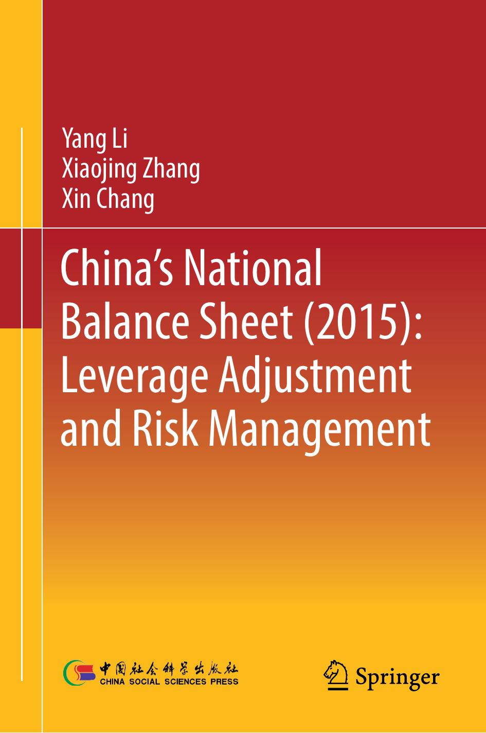 China's National Balance Sheet (2015): Leverage Adjustment and Risk Management by Yang Li Xiaojing Zhang Xin Chang