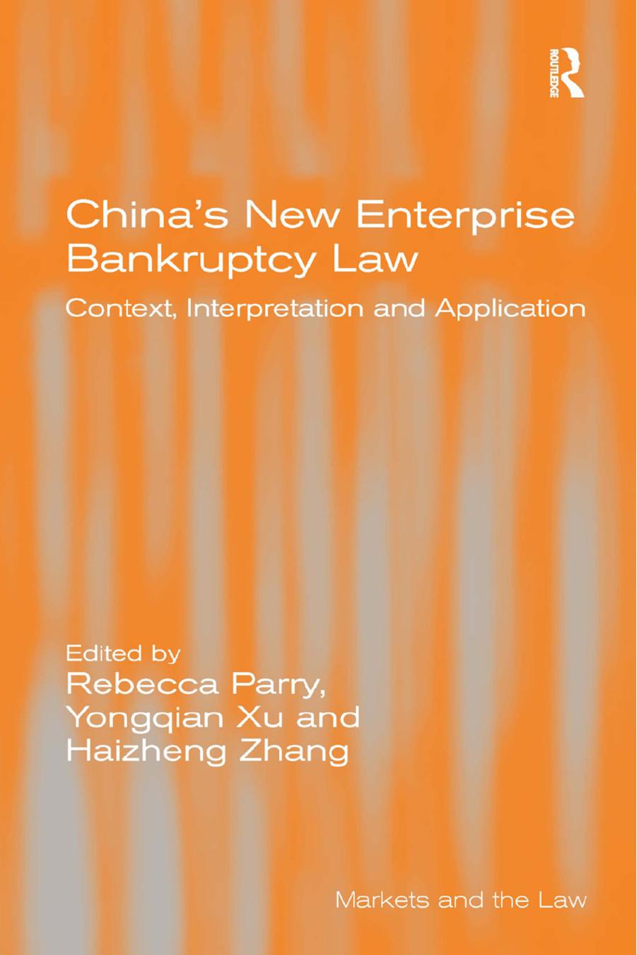 China's New Enterprise Bankruptcy Law: Context, Interpretation and Application by Yongqian Xu Haizheng Zhang Rebecca Parry