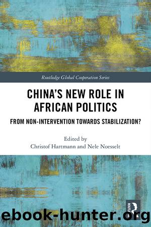 China's New Role in African Politics: From Non-Intervention Towards Stabilization? by Christof Hartmann & Nele Noesselt