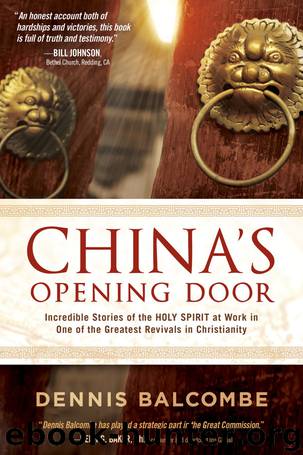 China's Opening Door: Incredible Stories of the Holy Spirit at Work in One of the Greatest Revivals in Christianity by Dennis Balcombe
