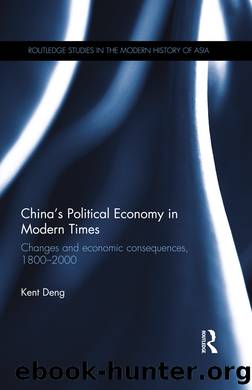 China's Political Economy in Modern Times by Deng Kent G.;