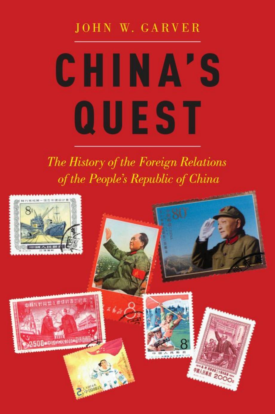 China's Quest: The History of the Foreign Relations of the People's Republic of China by John Garver