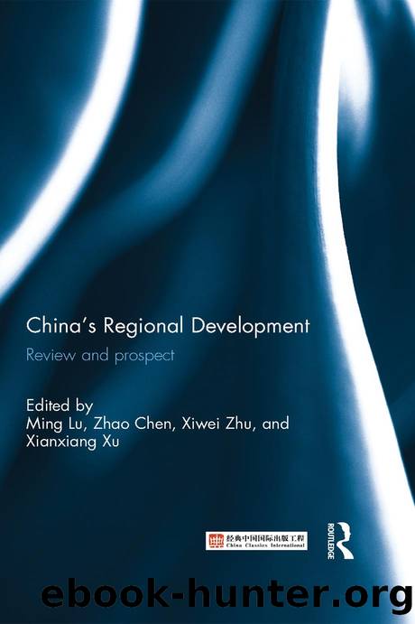 China's Regional Development : Review and Prospect by Ming Lu; Zhao Chen; Zhu Xiwei; Xu Xianxiang