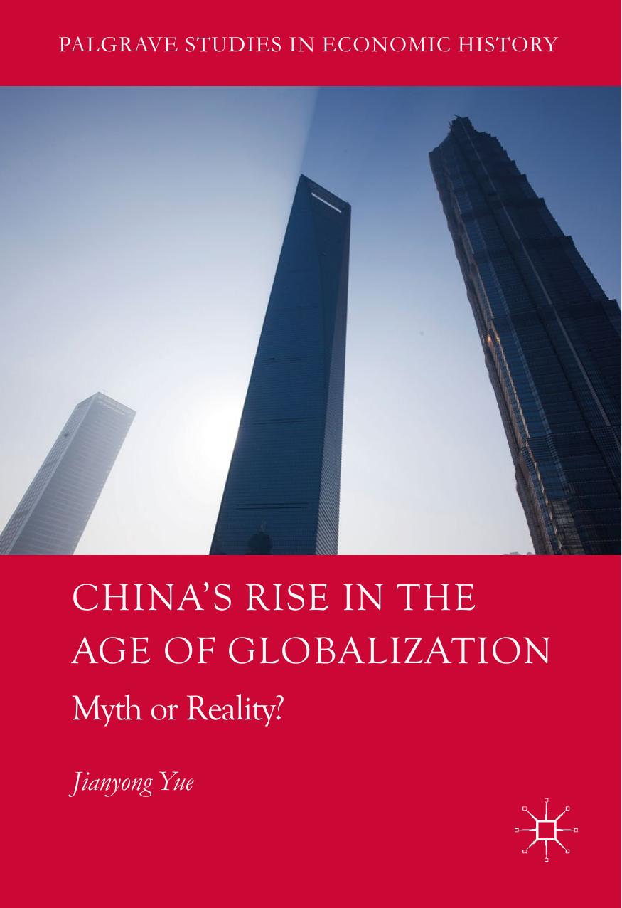 China's Rise in the Age of Globalization: Myth or Reality? by Jianyong Yue (auth.)