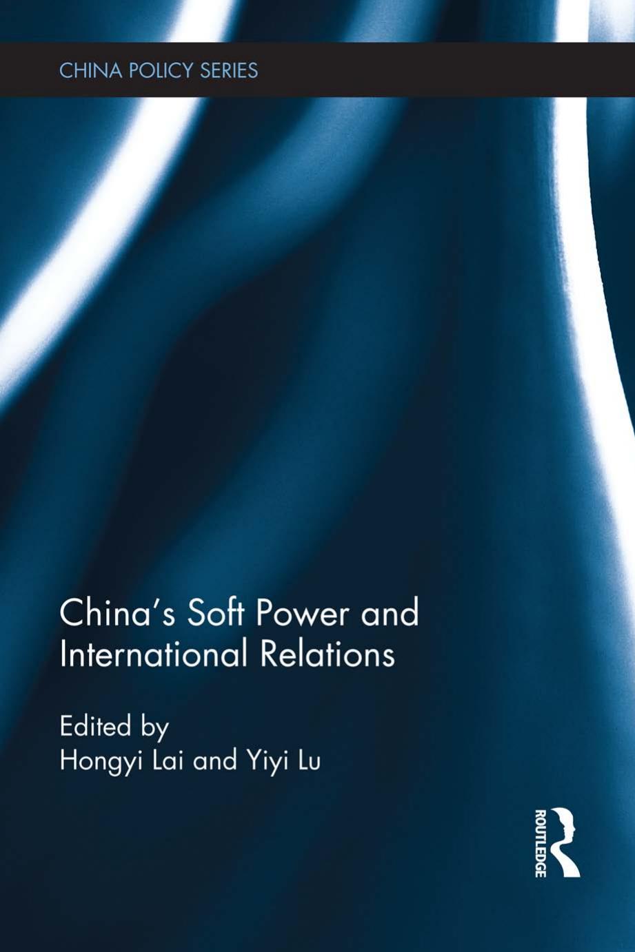 China's Soft Power and International Relations by Hongyi Lai Yiyi Lu