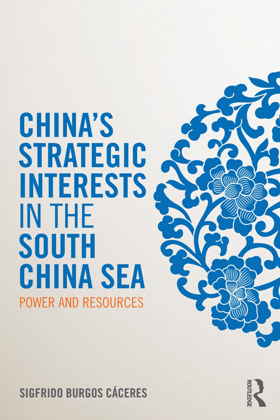 China's Strategic Interests in the South China Sea: Power and Resources by Sigfrido Burgos Cáceres
