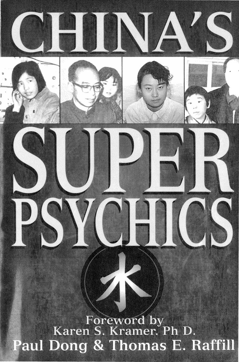 China's Super Psychics by Paul Dong Thomas E. Raffill Ph. D. Karen S. Kramer