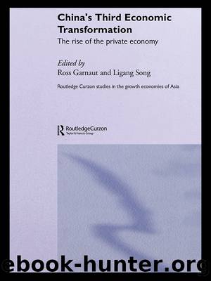 China's Third Economic Transformation: The Rise of the Private Economy by Ross Garnaut & Ligang Song
