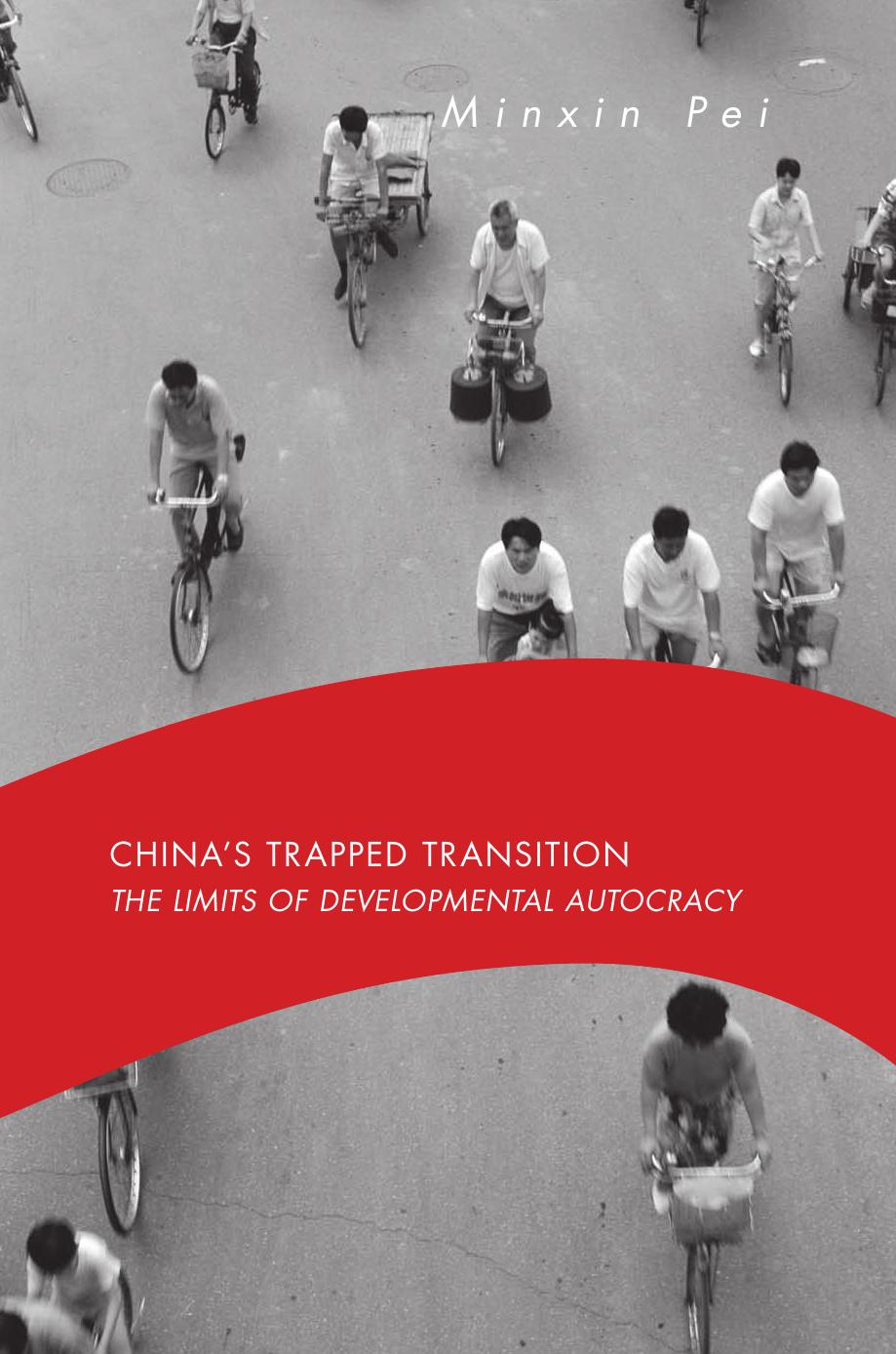 China's Trapped Transition: The Limits of Developmental Autocracy by Minxin Pei