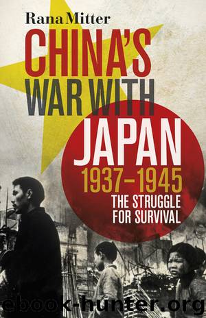 China's War with Japan, 1937-1945 by Rana Mitter