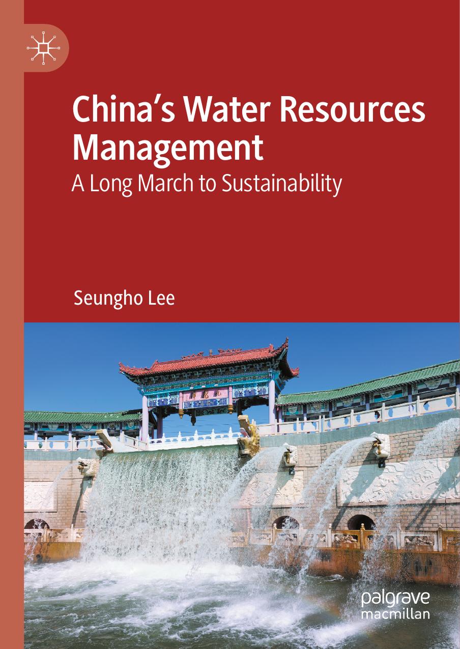 China's Water Resources Management: A Long March to Sustainability by Seungho Lee