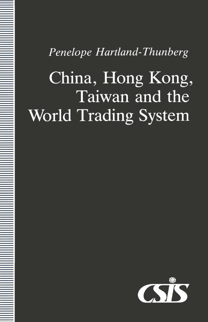 China, Hong Kong, Taiwan and the World Trading System by Penelope Hartland-Thunberg (auth.)