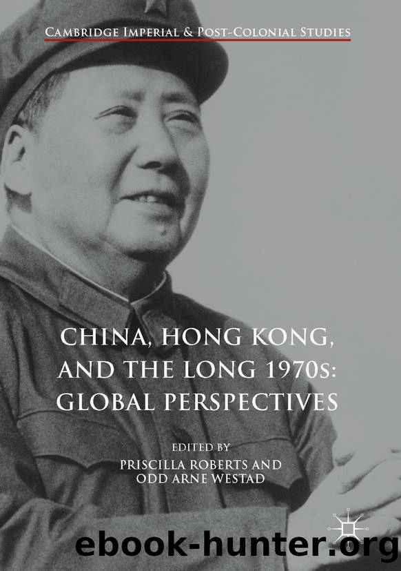 China, Hong Kong, and the Long 1970s: Global Perspectives by Priscilla Roberts & Odd Arne Westad