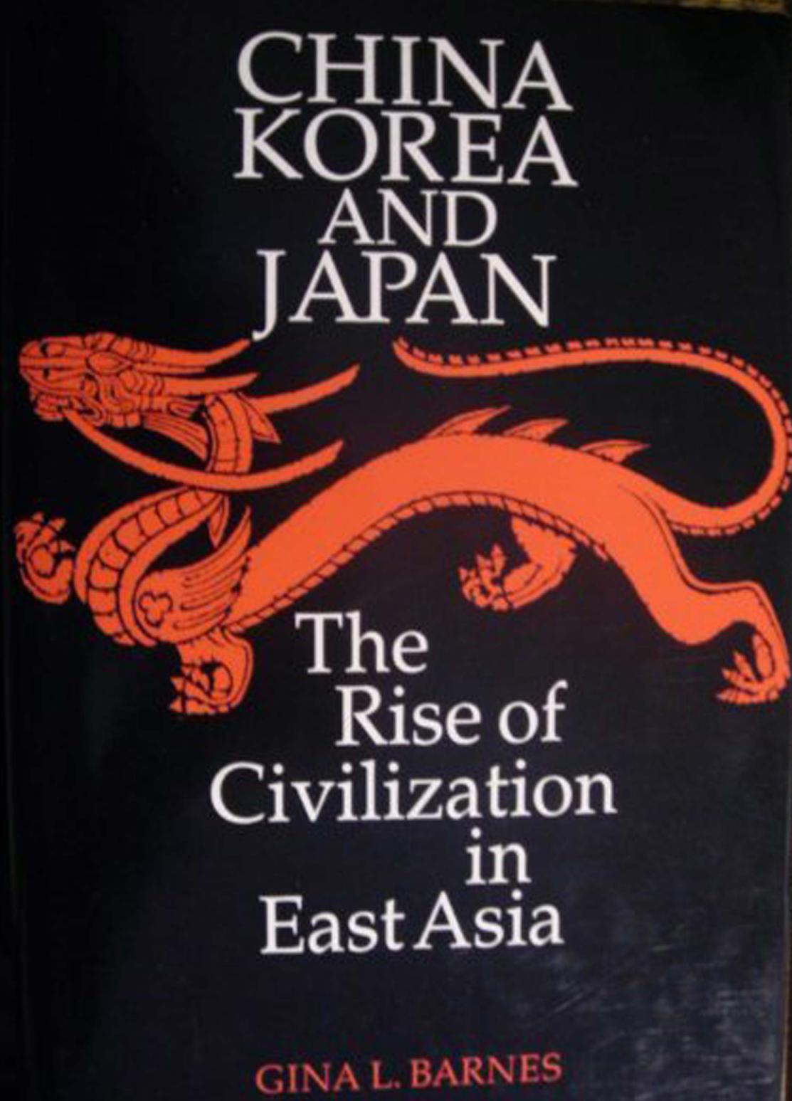 China, Korea and Japan: the rise of civilization in East Asia by Gina Lee Barnes