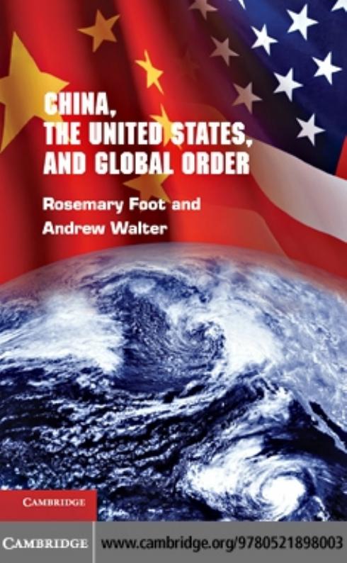 China, the United States, and Global Order by Rosemary Foot Andrew Walter