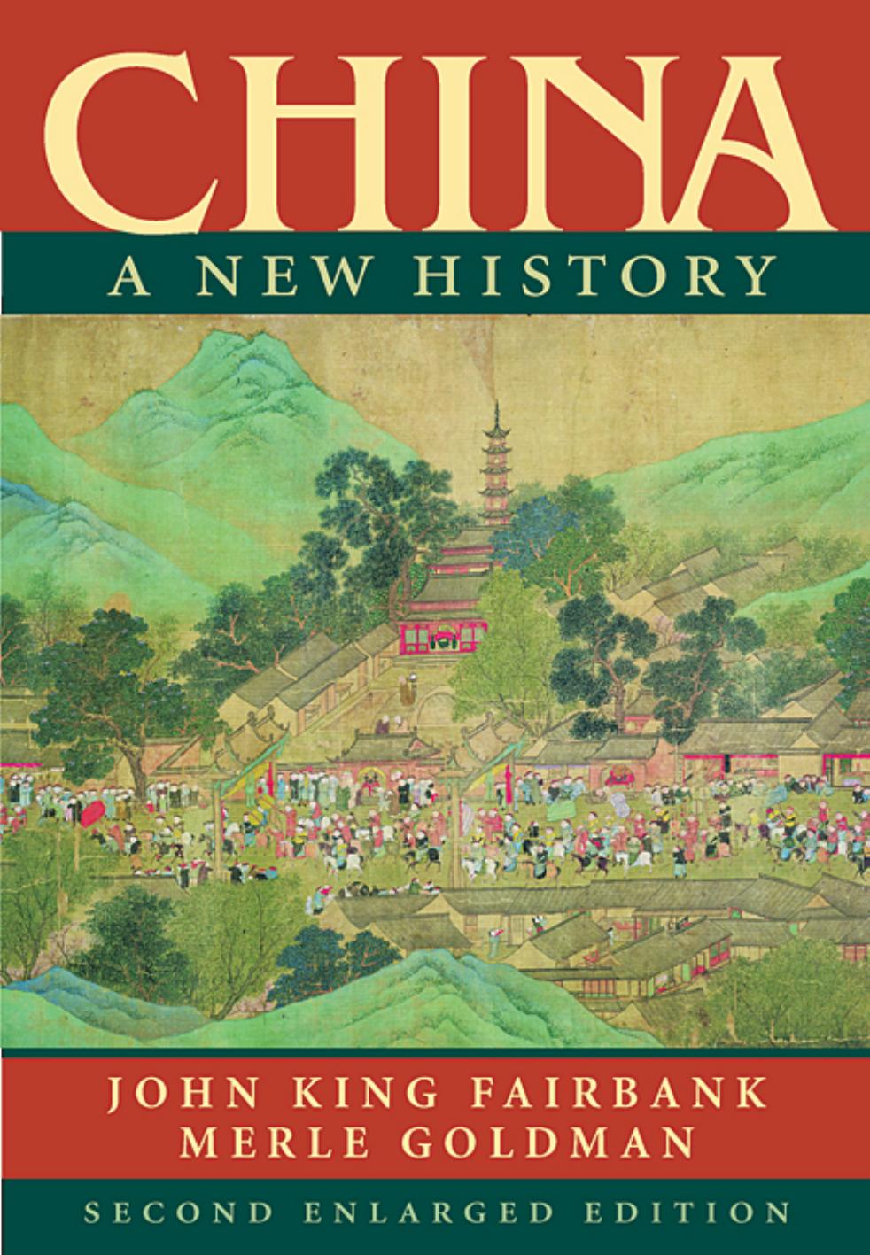 China: A New History - Enlarged Edition by John King Fairbank and Merle Goldman