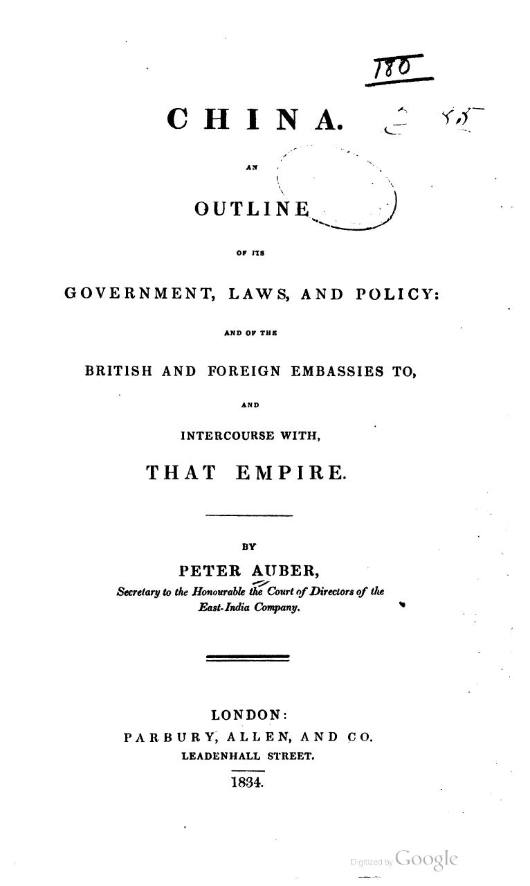 China: An Outline Of Its Government, Laws, And Policy: And Of The British And Foreign Embassies To, And Intercourse With, That Empire by Peter Auber