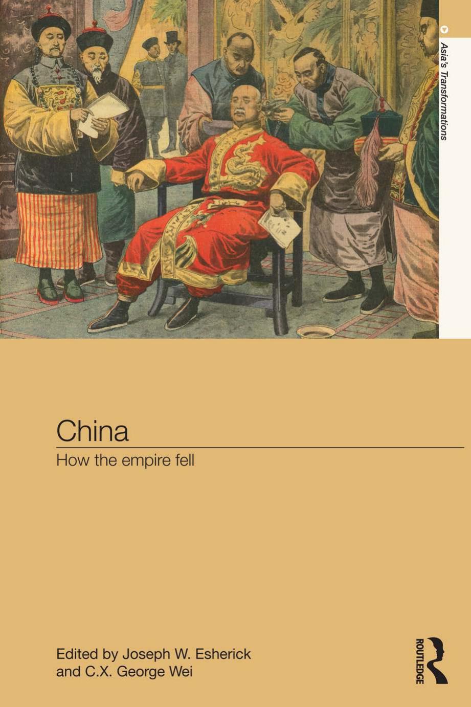 China: How the Empire Fell by Joseph W. Esherick; C.X. George Wei