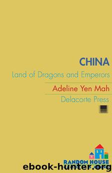 China: Land of Dragons and Emperors by Mah Adeline Yen