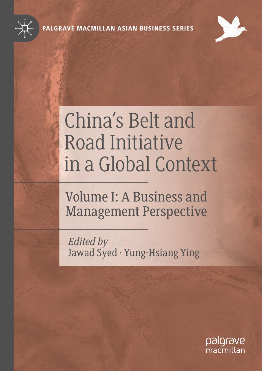 Chinaâs Belt and Road Initiative in a Global Context: Volume I: A Business and Management Perspective by Jawad Syed Yung-Hsiang Ying