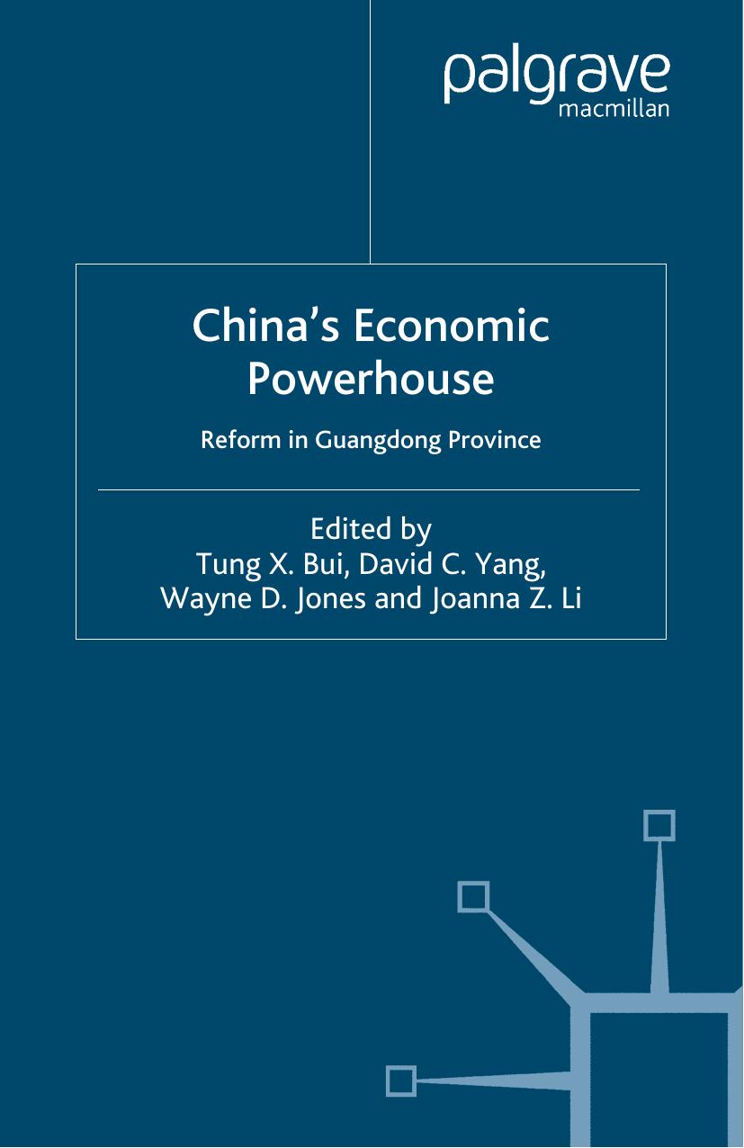 Chinaâs Economic Powerhouse: Reform in Guangdong Province by Tung X. Bui David C. Yang Wayne D. Jones Joanna Z. Li (eds.)