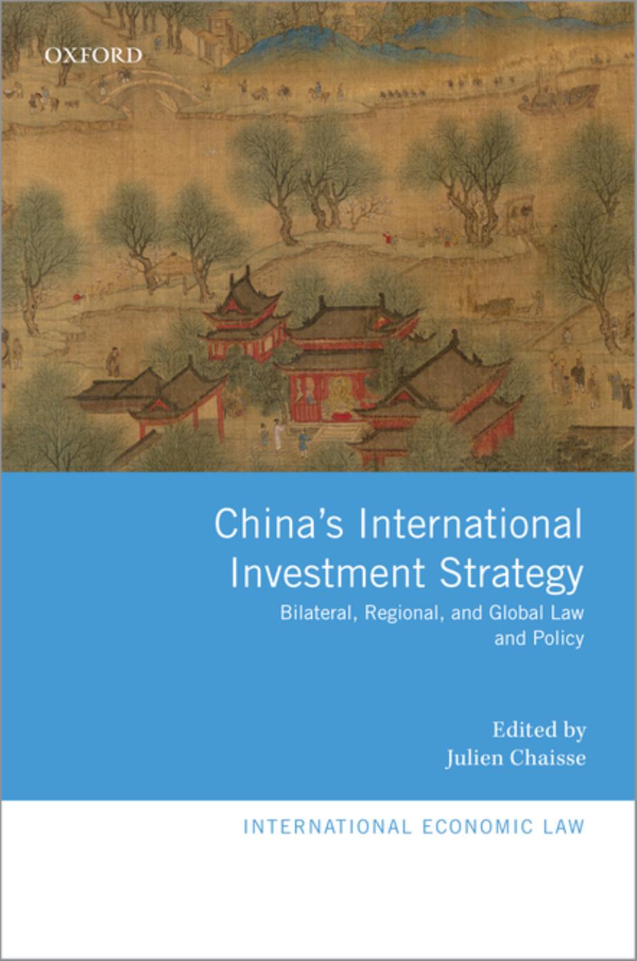 Chinaâs International Investment Strategy: bilateral, regional, and global. by Chaisse Julien
