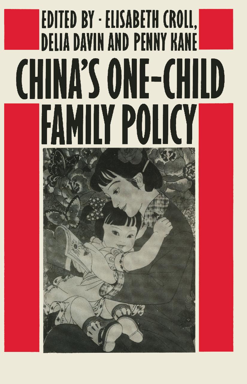 Chinaâs One-Child Family Policy by Elisabeth Croll Delia Davin Penny Kane (eds.)