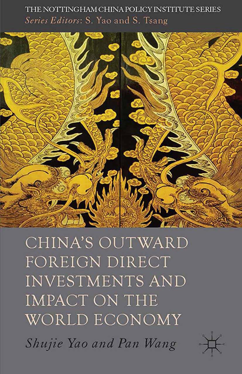 Chinaâs Outward Foreign Direct Investments and Impact on the World Economy by Shujie Yao Pan Wang (auth.)