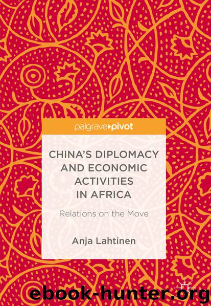 China’s Diplomacy and Economic Activities in Africa by Anja Lahtinen