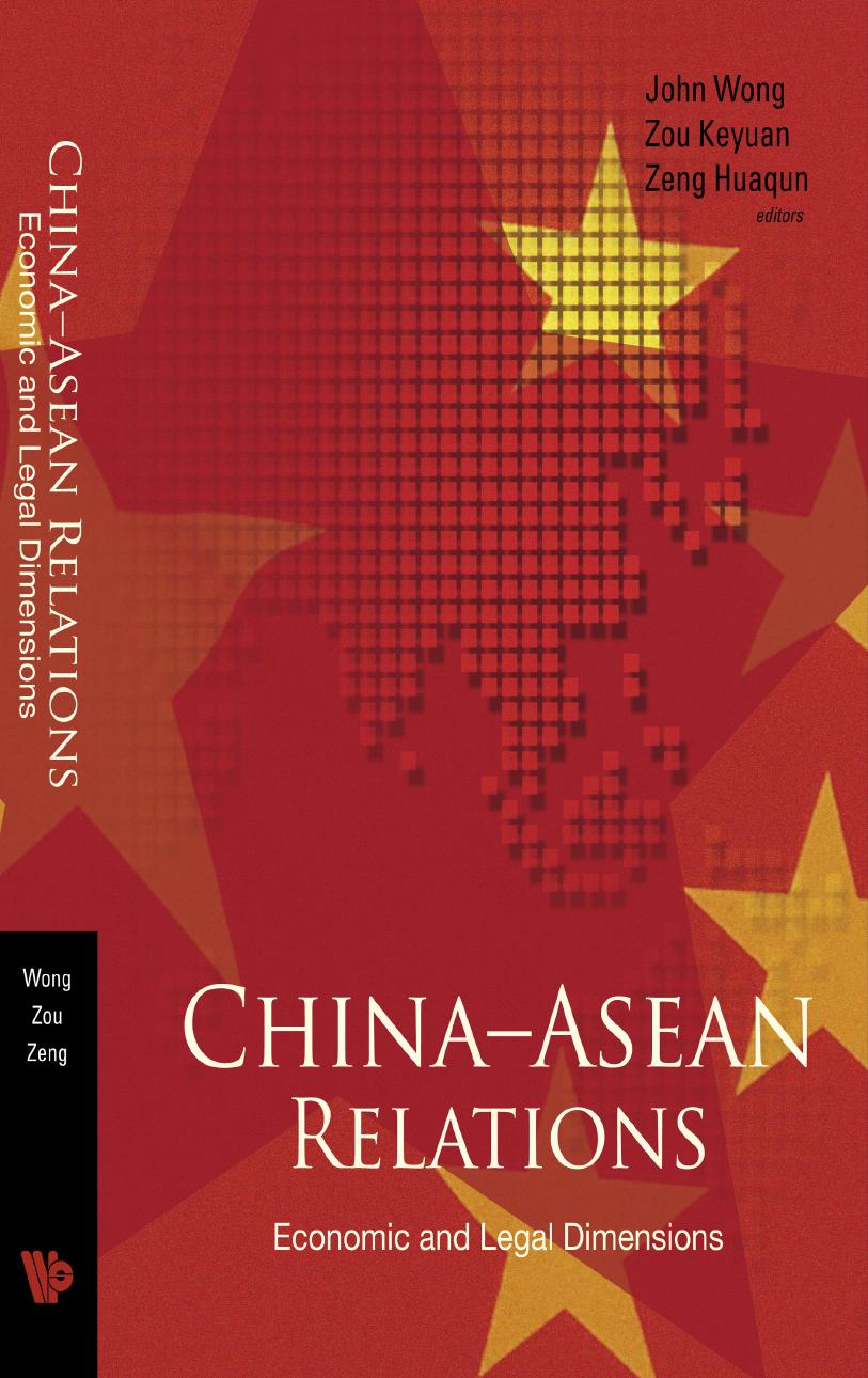 China-ASEAN relations : economic and legal dimensions by John Wong; Keyuan Zou; Huaqun Zeng