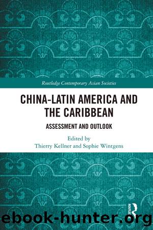China-Latin America and the Caribbean: Assessment and Outlook by Thierry Kellner & Sophie Wintgens