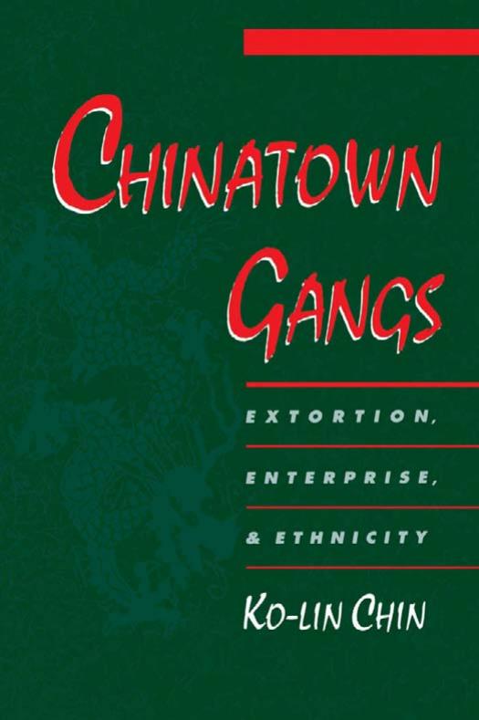 Chinatown Gangs: Extortion, Enterprise, and Ethnicity (Studies in Crime and Public Policy) by Ko-lin Chin
