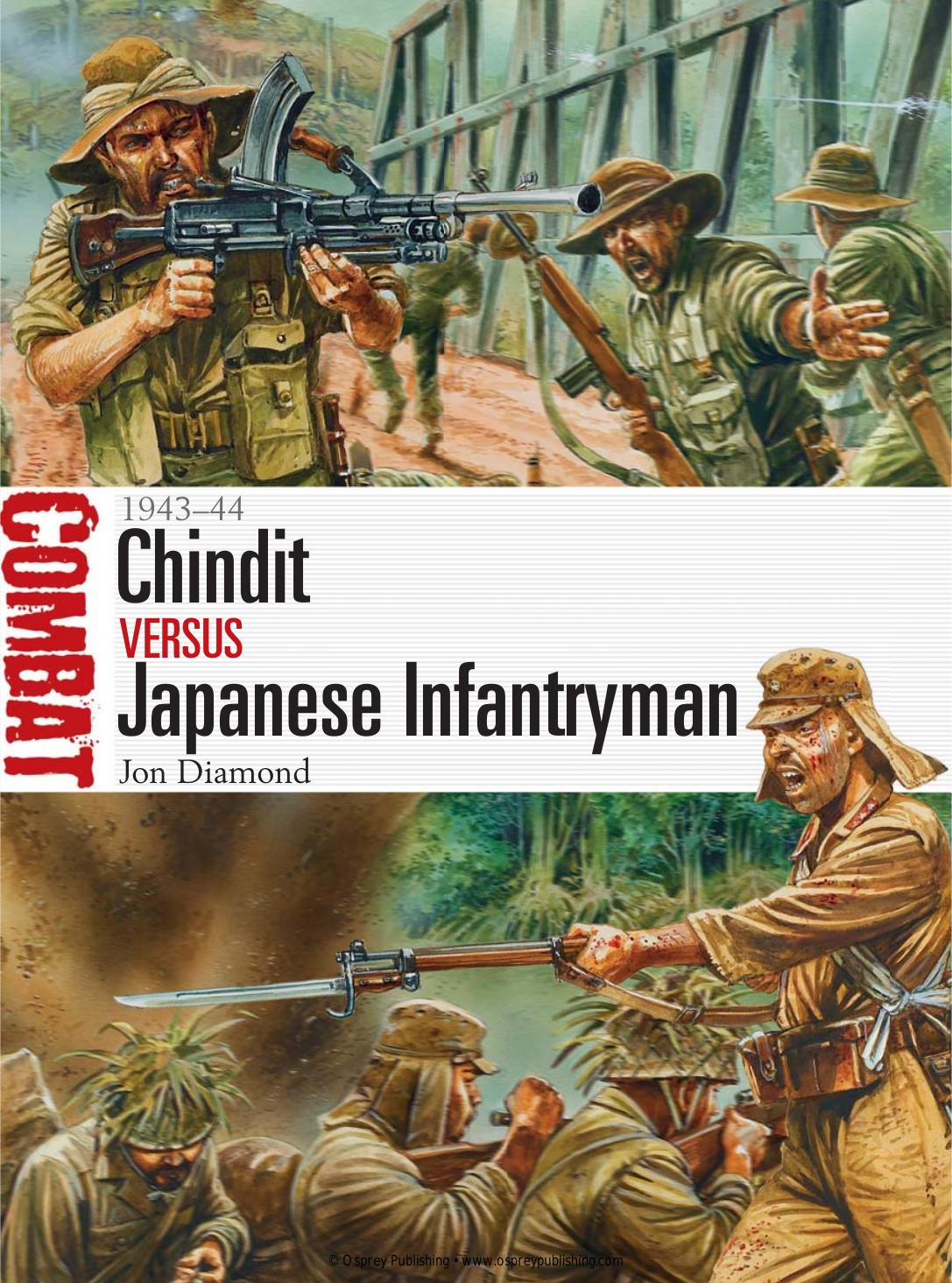 Chindit vs Japanese Infantryman: 1943-44 (Combat) by Jon Diamond